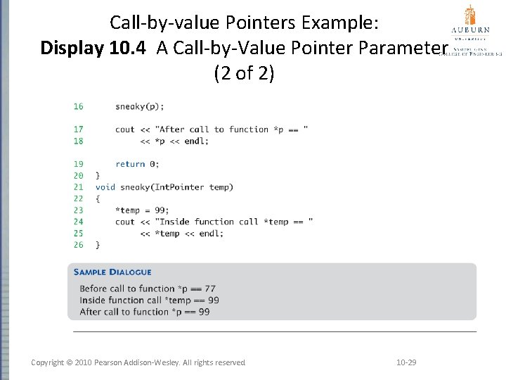 Call-by-value Pointers Example: Display 10. 4 A Call-by-Value Pointer Parameter (2 of 2) Copyright