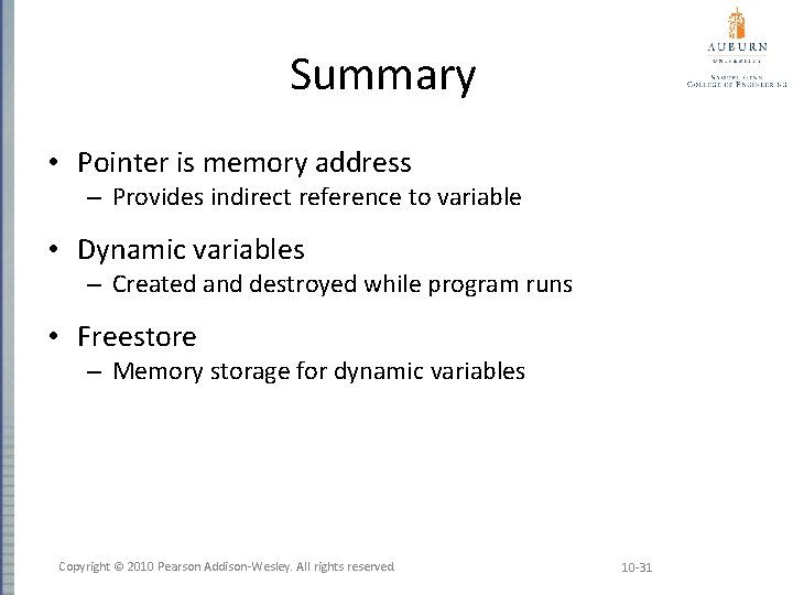 Summary • Pointer is memory address – Provides indirect reference to variable • Dynamic