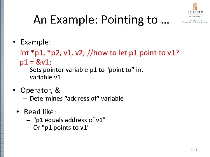 An Example: Pointing to … • Example: int *p 1, *p 2, v 1,