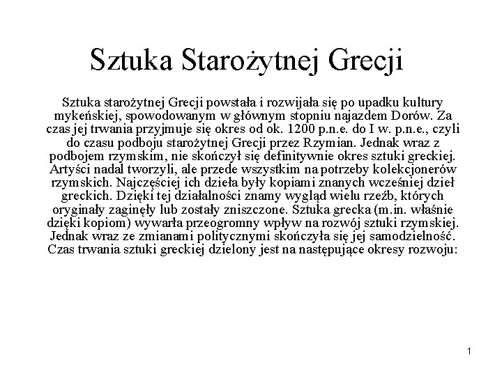 Sztuka Staroytnej Grecji Sztuka staroytnej Grecji powstaa i