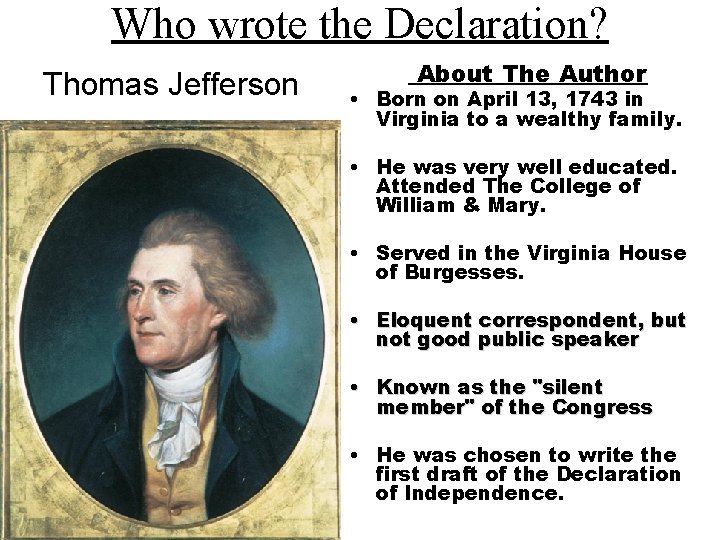 Who wrote the Declaration? Thomas Jefferson About The Author • Born on April 13,