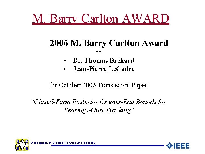 M. Barry Carlton AWARD 2006 M. Barry Carlton Award to • Dr. Thomas Brehard