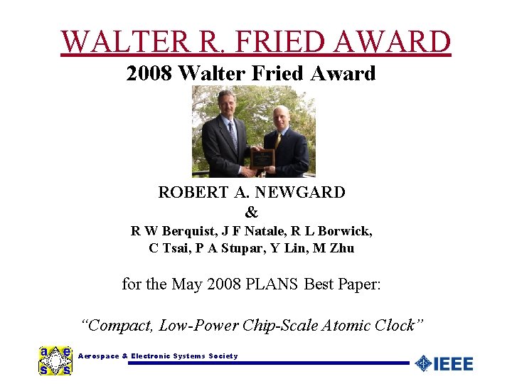 WALTER R. FRIED AWARD 2008 Walter Fried Award ROBERT A. NEWGARD & R W