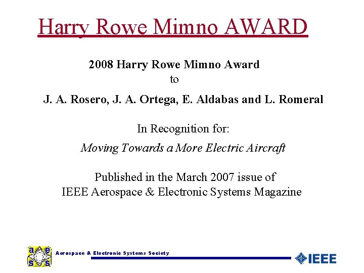 Harry Rowe Mimno AWARD 2008 Harry Rowe Mimno Award to J. A. Rosero, J.