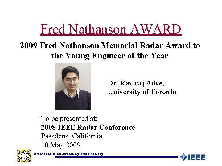 Fred Nathanson AWARD 2009 Fred Nathanson Memorial Radar Award to the Young Engineer of