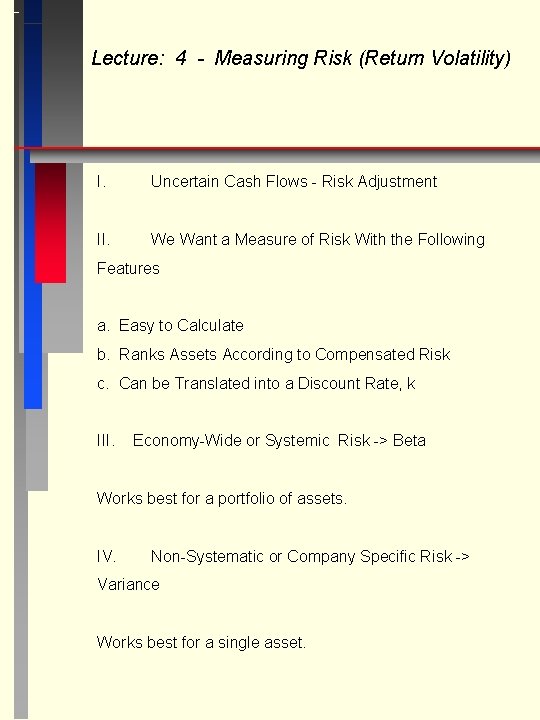 Lecture: 4 - Measuring Risk (Return Volatility) I. Uncertain Cash Flows - Risk Adjustment