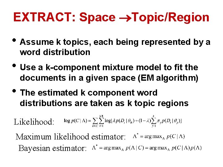 EXTRACT: Space Topic/Region • Assume k topics, each being represented by a word distribution