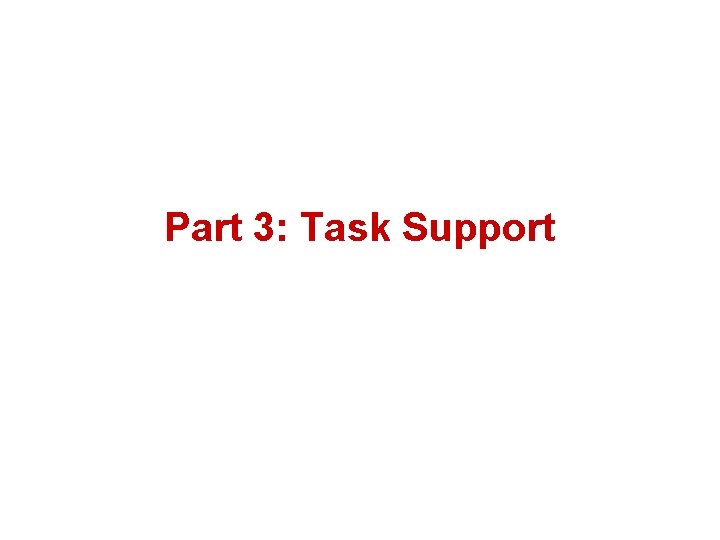 Part 3: Task Support 