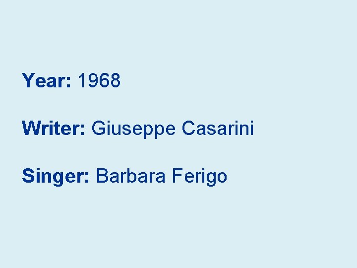 Year: 1968 Writer: Giuseppe Casarini Singer: Barbara Ferigo 