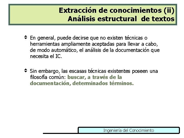 Extracción de conocimientos (ii) Análisis estructural de textos v En general, puede decirse que