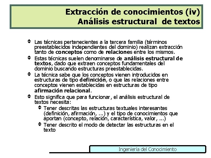 Extracción de conocimientos (iv) Análisis estructural de textos v Las técnicas pertenecientes a la