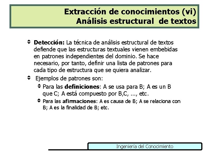 Extracción de conocimientos (vi) Análisis estructural de textos v Detección: La técnica de análisis