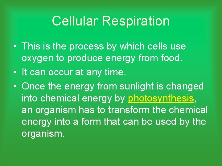 Cellular Respiration • This is the process by which cells use oxygen to produce