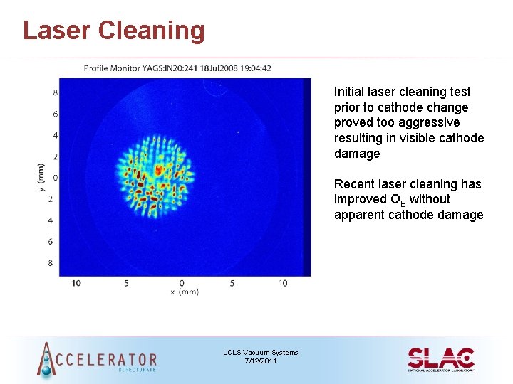 Laser Cleaning Initial laser cleaning test prior to cathode change proved too aggressive resulting