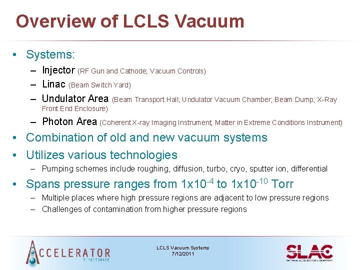Overview of LCLS Vacuum • Systems: – Injector (RF Gun and Cathode; Vacuum Controls)