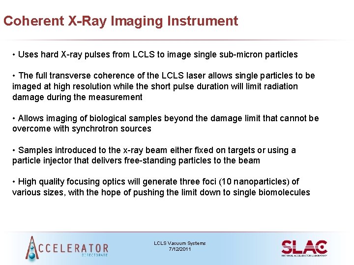 Coherent X-Ray Imaging Instrument • Uses hard X-ray pulses from LCLS to image single