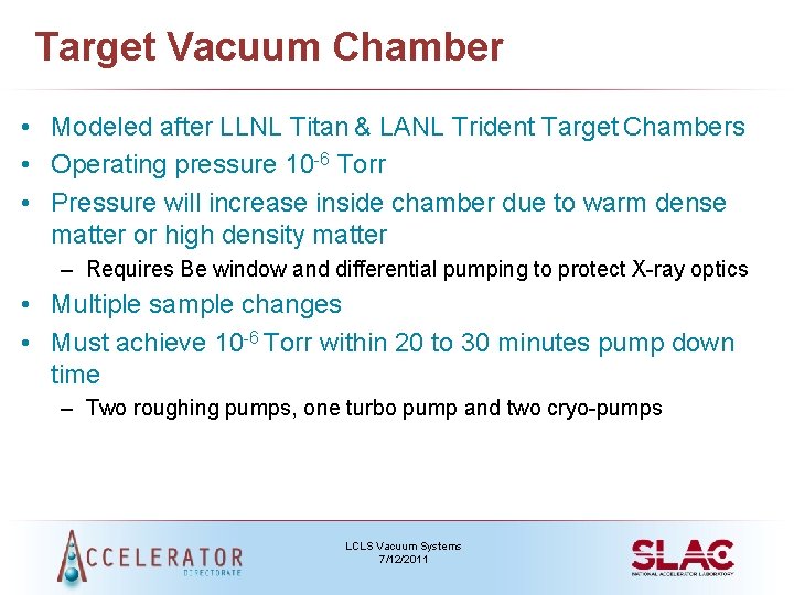 Target Vacuum Chamber • Modeled after LLNL Titan & LANL Trident Target Chambers •