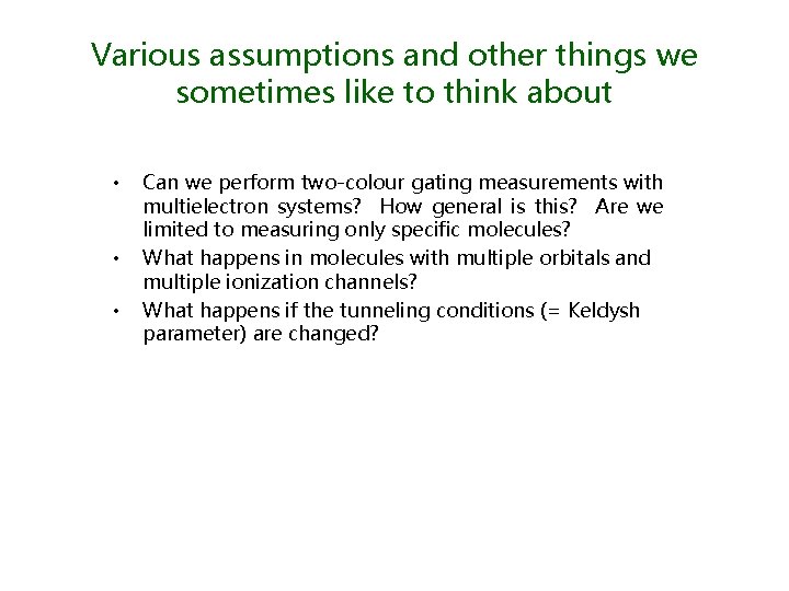 Various assumptions and other things we sometimes like to think about • • •