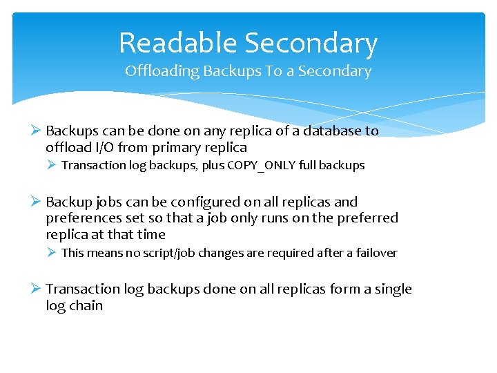 Readable Secondary Offloading Backups To a Secondary Ø Backups can be done on any