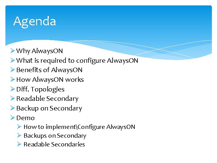 Agenda Ø Why Always. ON Ø What is required to configure Always. ON Ø