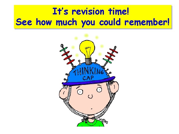 It’s revision time! See how much you could remember! 