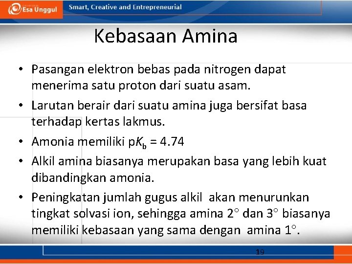 Kebasaan Amina • Pasangan elektron bebas pada nitrogen dapat menerima satu proton dari suatu