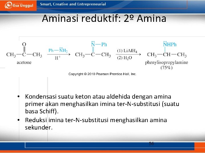 Aminasi reduktif: 2º Amina • Kondensasi suatu keton atau aldehida dengan amina primer akan