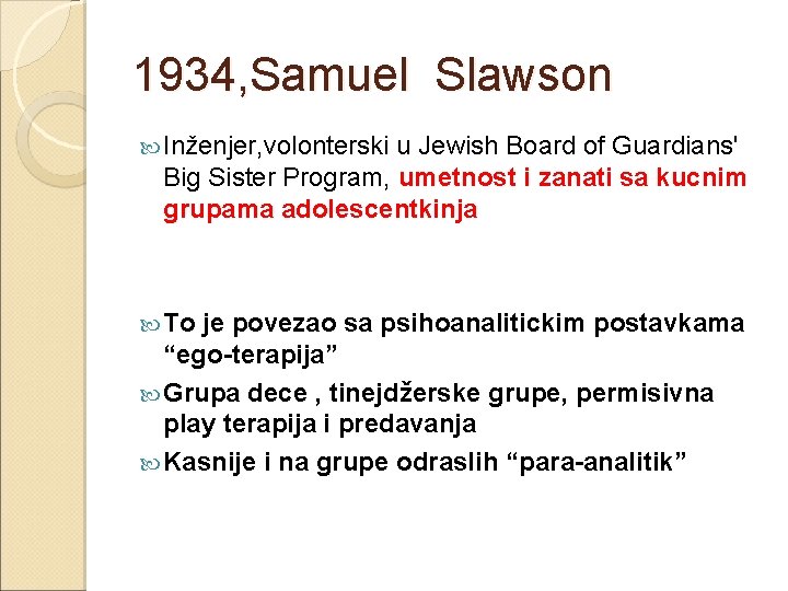 1934, Samuel Slawson Inženjer, volonterski u Jewish Board of Guardians' Big Sister Program, umetnost