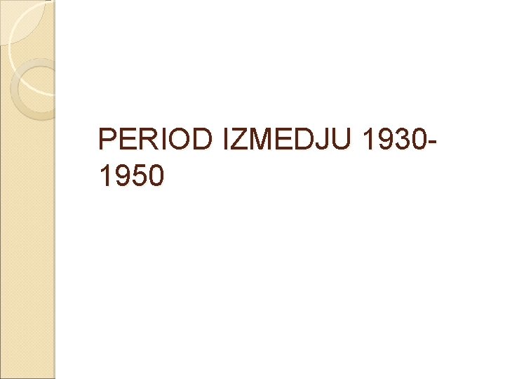 PERIOD IZMEDJU 19301950 