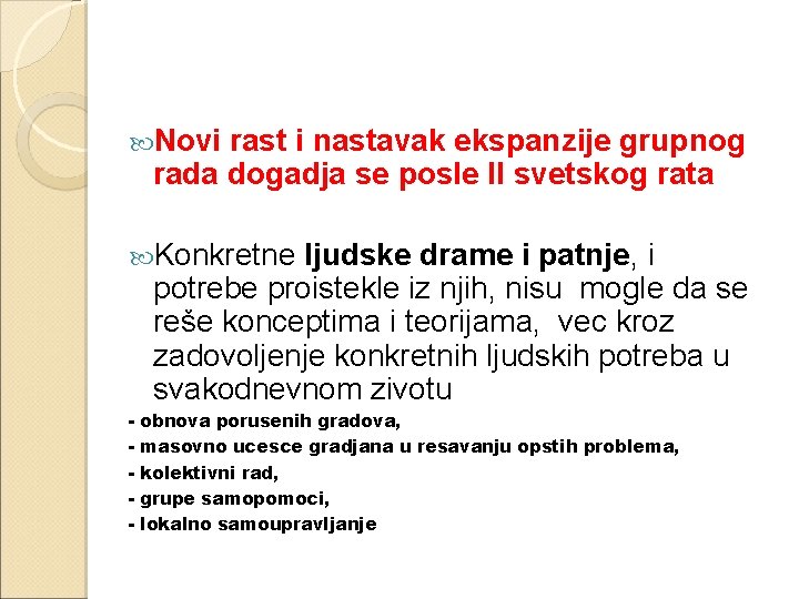  Novi rast i nastavak ekspanzije grupnog rada dogadja se posle II svetskog rata