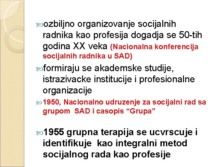  ozbiljno organizovanje socijalnih radnika kao profesija dogadja se 50 -tih godina XX veka