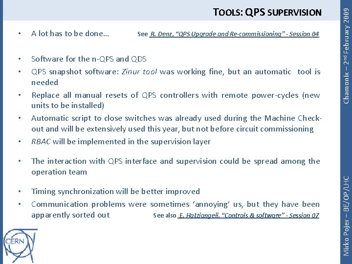 A lot has to be done… • • Software for the n-QPS and QDS