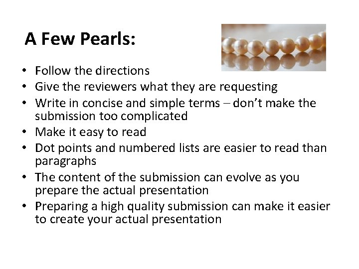 A Few Pearls: • Follow the directions • Give the reviewers what they are