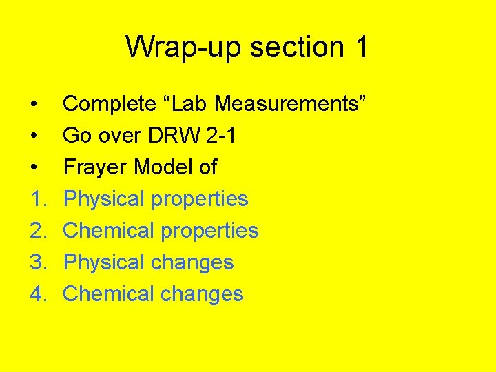 Wrap-up section 1 • • • 1. 2. 3. 4. Complete “Lab Measurements” Go