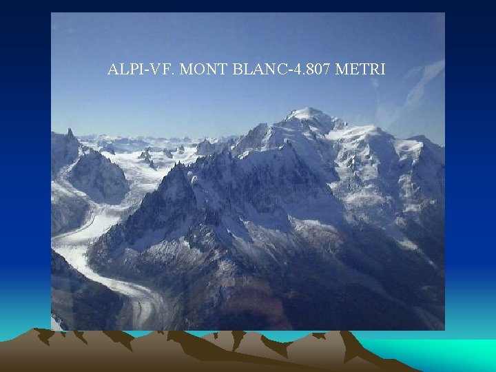 ALPI-VF. MONT BLANC-4. 807 METRI 