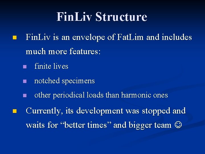 Fin. Liv Structure n Fin. Liv is an envelope of Fat. Lim and includes