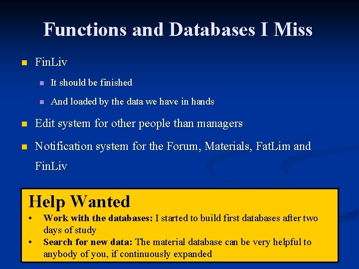 Functions and Databases I Miss Fin. Liv n n It should be finished n