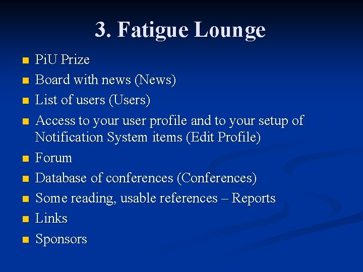 3. Fatigue Lounge n n n n n Pi. U Prize Board with news