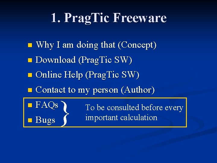 1. Prag. Tic Freeware n Why I am doing that (Concept) n Download (Prag.