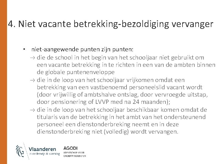 4. Niet vacante betrekking-bezoldiging vervanger • niet-aangewende punten zijn punten: die de school in