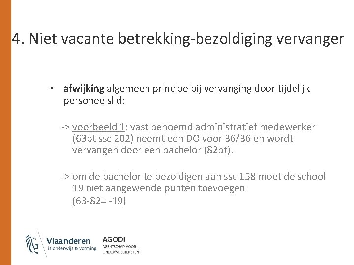 4. Niet vacante betrekking-bezoldiging vervanger • afwijking algemeen principe bij vervanging door tijdelijk personeelslid:
