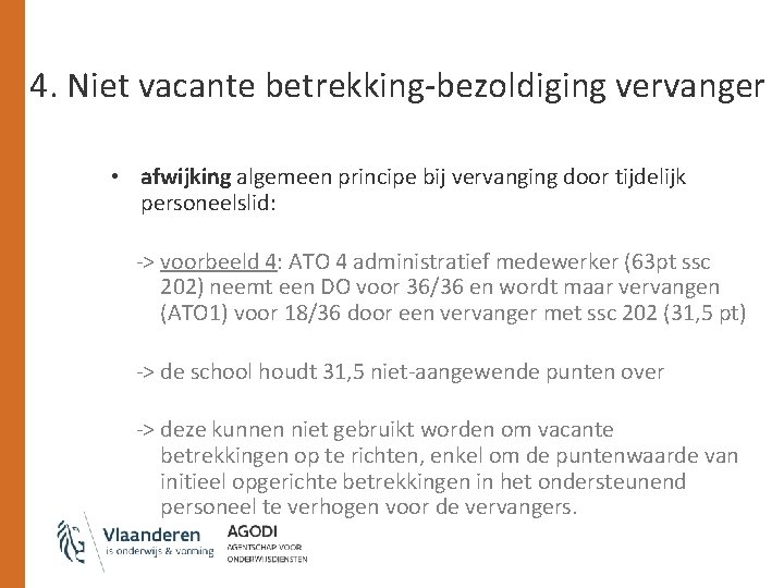 4. Niet vacante betrekking-bezoldiging vervanger • afwijking algemeen principe bij vervanging door tijdelijk personeelslid:
