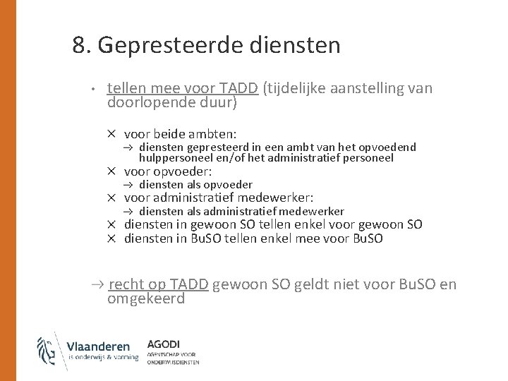 8. Gepresteerde diensten • tellen mee voor TADD (tijdelijke aanstelling van doorlopende duur) voor