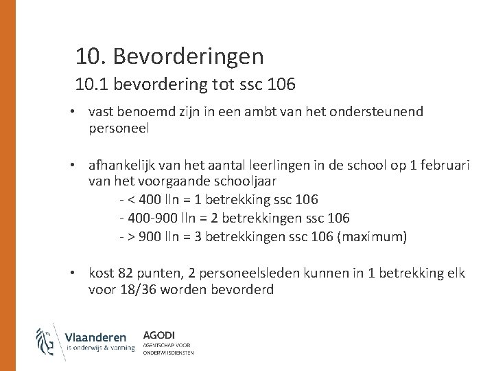 10. Bevorderingen 10. 1 bevordering tot ssc 106 • vast benoemd zijn in een