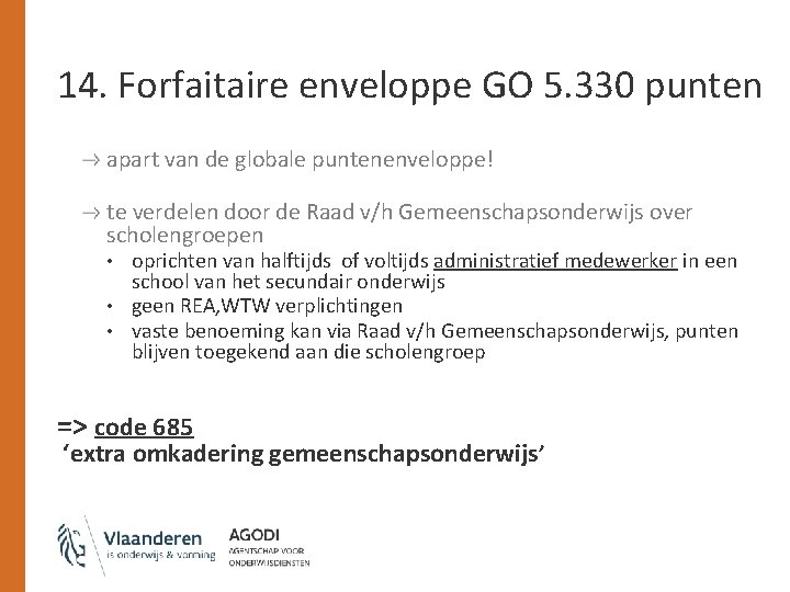 14. Forfaitaire enveloppe GO 5. 330 punten apart van de globale puntenenveloppe! te verdelen