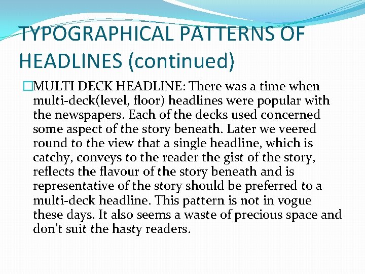 TYPOGRAPHICAL PATTERNS OF HEADLINES (continued) �MULTI DECK HEADLINE: There was a time when multi-deck(level,