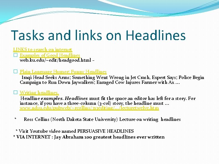 Tasks and links on Headlines LINKS to search on internet � Examples of Good