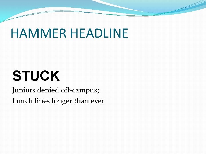 HAMMER HEADLINE STUCK Juniors denied off-campus; Lunch lines longer than ever 