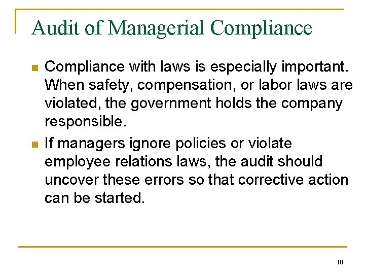 Audit of Managerial Compliance n n Compliance with laws is especially important. When safety,