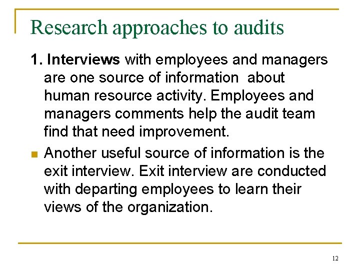Research approaches to audits 1. Interviews with employees and managers are one source of